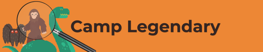 Camp Legendary heading with drawings of Big Foot, Lochness Monster and Mothman